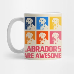 Labradors are awesome Mug